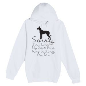 Sorry Im Late My Great Dane Was Sitting On Me Great Dane Premium Pullover Hoodie