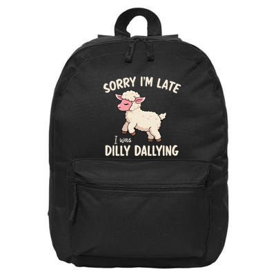 Sorry Im Late I Was Dilly Dallying Funny Cute Meme Gift 16 in Basic Backpack