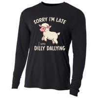 Sorry Im Late I Was Dilly Dallying Funny Cute Meme Gift Cooling Performance Long Sleeve Crew