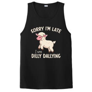 Sorry Im Late I Was Dilly Dallying Funny Cute Meme Gift PosiCharge Competitor Tank