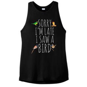 Sorry IM Late I Saw A Bird Cute Bird Lover Birding Ladies PosiCharge Tri-Blend Wicking Tank