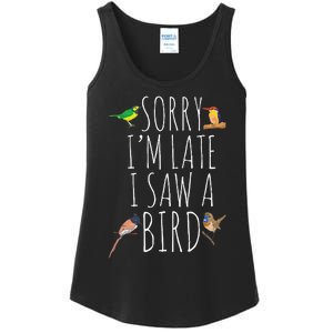 Sorry IM Late I Saw A Bird Cute Bird Lover Birding Ladies Essential Tank