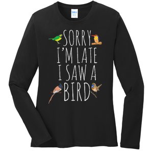 Sorry IM Late I Saw A Bird Cute Bird Lover Birding Ladies Long Sleeve Shirt