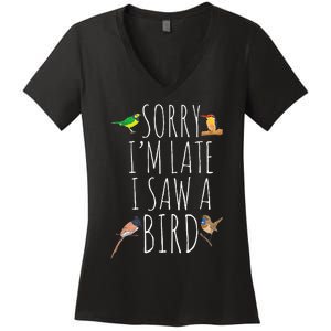 Sorry IM Late I Saw A Bird Cute Bird Lover Birding Women's V-Neck T-Shirt