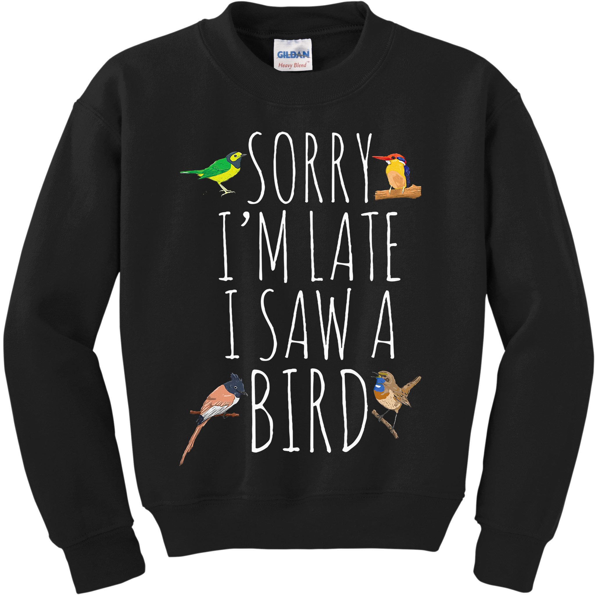 Sorry IM Late I Saw A Bird Cute Bird Lover Birding Kids Sweatshirt
