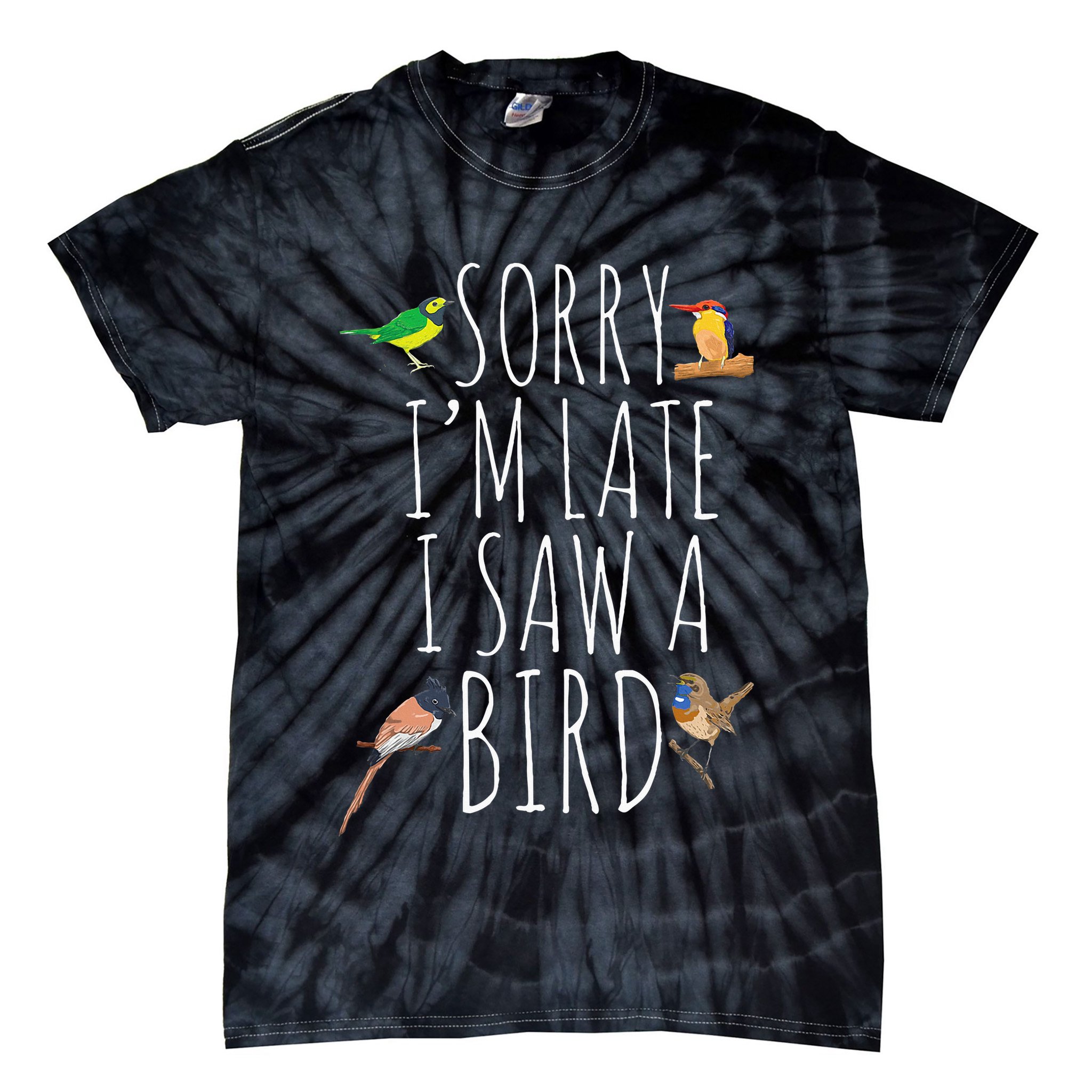 Sorry IM Late I Saw A Bird Cute Bird Lover Birding Tie-Dye T-Shirt