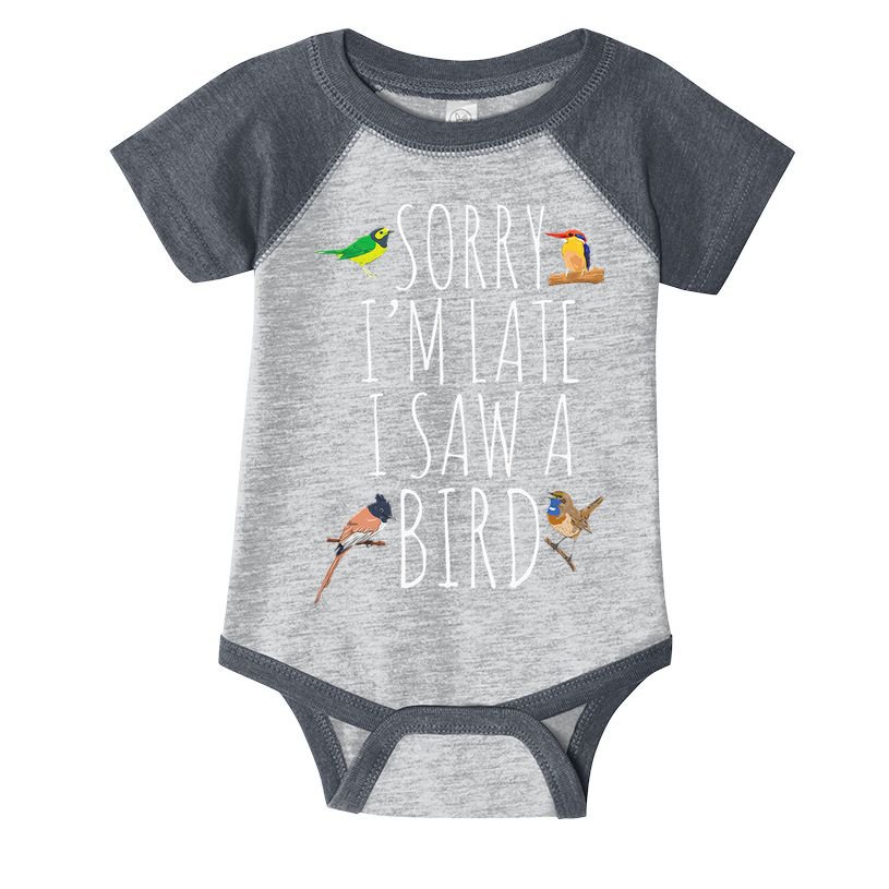 Sorry IM Late I Saw A Bird Cute Bird Lover Birding Infant Baby Jersey Bodysuit