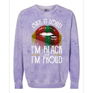 Say It Loud Im Black And Im Proud Lips Mouth Lips Mouth Gift Colorblast Crewneck Sweatshirt