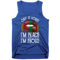 Say It Loud Im Black And Im Proud Lips Mouth Lips Mouth Gift Tank Top