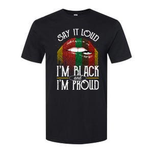 Say It Loud Im Black And Im Proud Lips Mouth Lips Mouth Gift Softstyle CVC T-Shirt