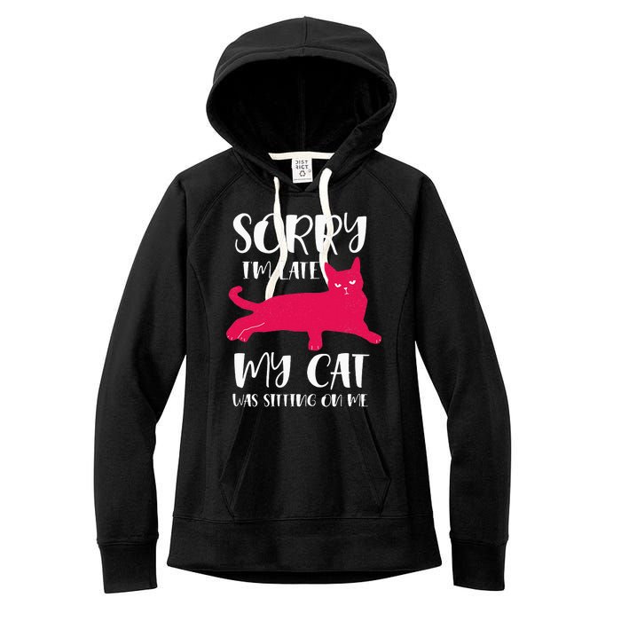 Sorry i'm late my cat was sitting on me Funny Cat Women's Fleece Hoodie