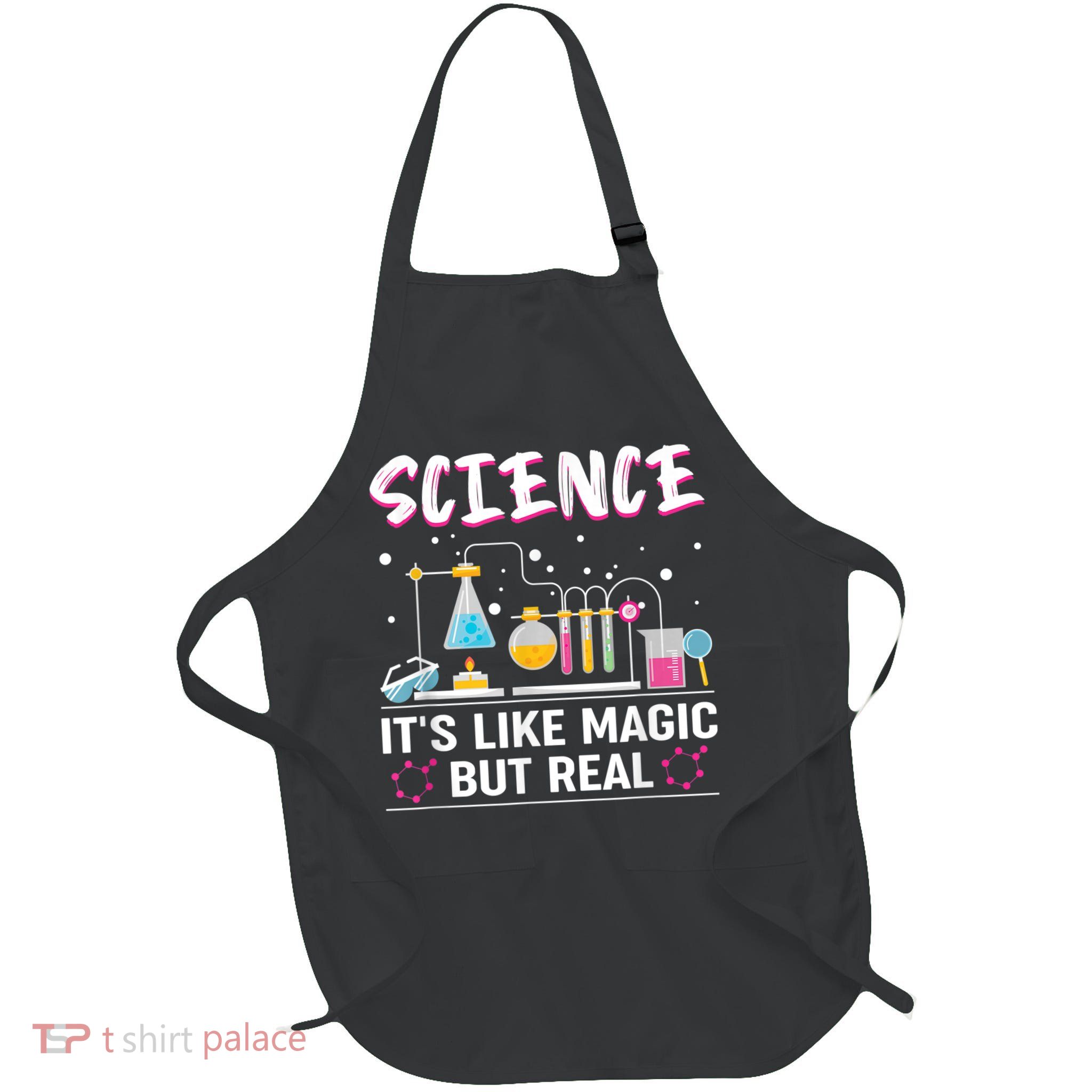 Science Its Like Magic But Real Full-Length Apron With Pockets