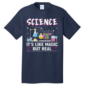 Science Its Like Magic But Real Tall T-Shirt