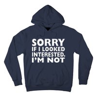 Sorry If Looked Interested Hoodie