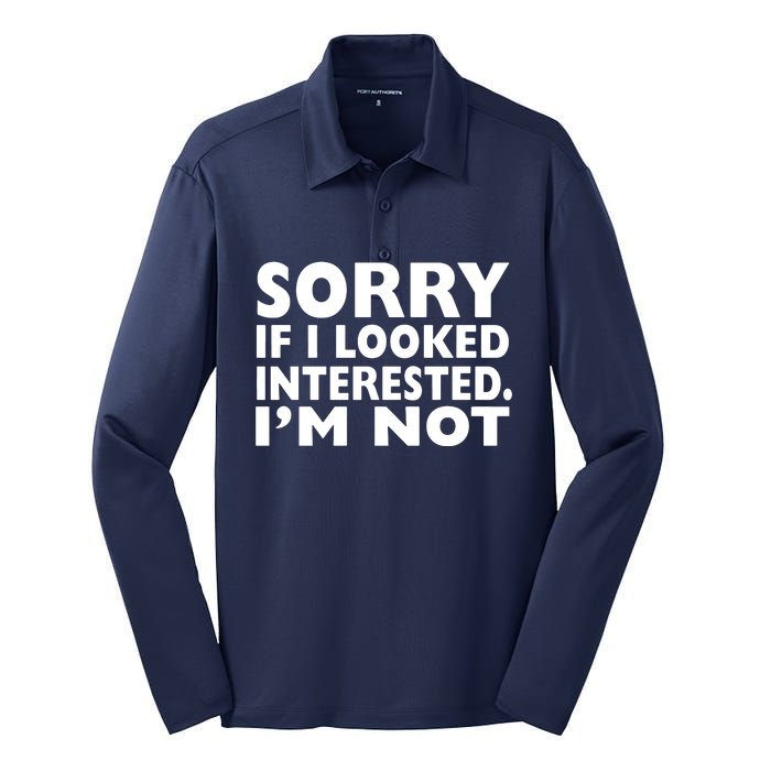 Sorry If Looked Interested Silk Touch Performance Long Sleeve Polo