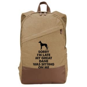 Sorry IM Late My Great Dane Was Sitting On Me Great Dane Cotton Canvas Backpack