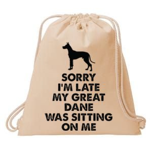 Sorry IM Late My Great Dane Was Sitting On Me Great Dane Drawstring Bag