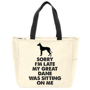 Sorry IM Late My Great Dane Was Sitting On Me Great Dane Zip Tote Bag