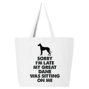 Sorry IM Late My Great Dane Was Sitting On Me Great Dane 25L Jumbo Tote