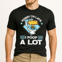 Sorry IM Late I Poop A Lot Funny Pooping Joke Funny Sayings Cooling Performance Crew T-Shirt