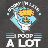 Sorry IM Late I Poop A Lot Funny Pooping Joke Funny Sayings Vector Backpack