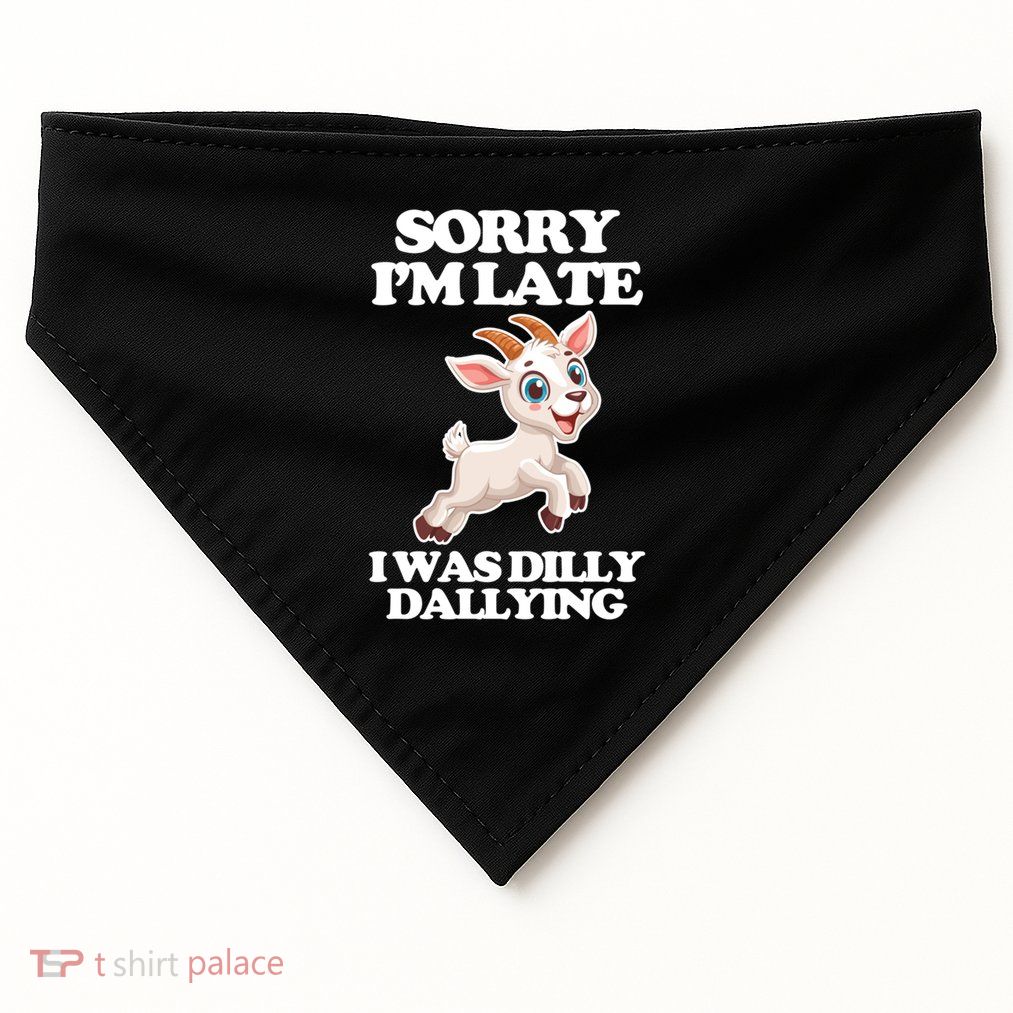 Sorry IM Late (I Was Dilly Dallying) Fun Saying Goat Cute Gift USA-Made Doggie Bandana