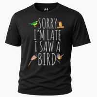 Sorry IM Late I Saw A Bird Cute Bird Lover Birding Cooling Performance Crew T-Shirt
