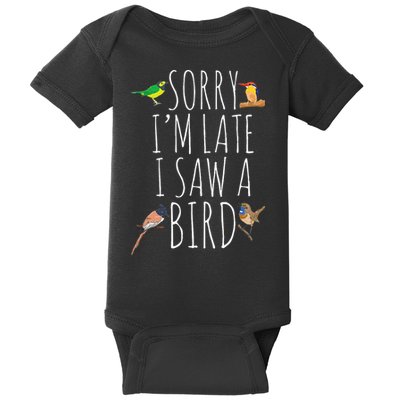 Sorry IM Late I Saw A Bird Cute Bird Lover Birding Baby Bodysuit