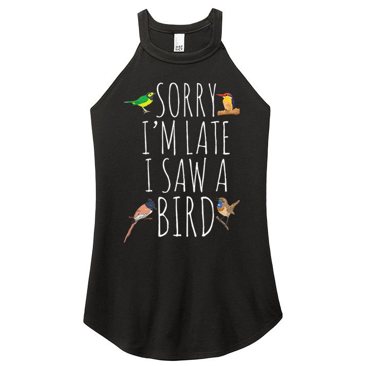 Sorry IM Late I Saw A Bird Cute Bird Lover Birding Women's Perfect Tri Rocker Tank