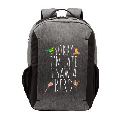 Sorry IM Late I Saw A Bird Cute Bird Lover Birding Vector Backpack