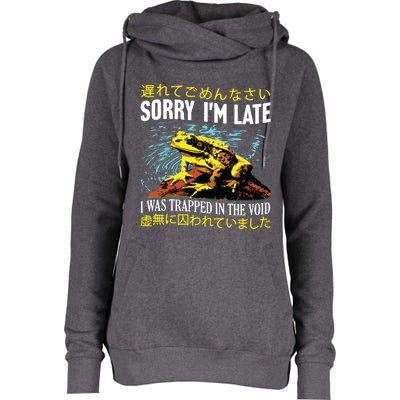 Sorry Im Late I Was Trapped In The Void Frog Japanese Womens Funnel Neck Pullover Hood