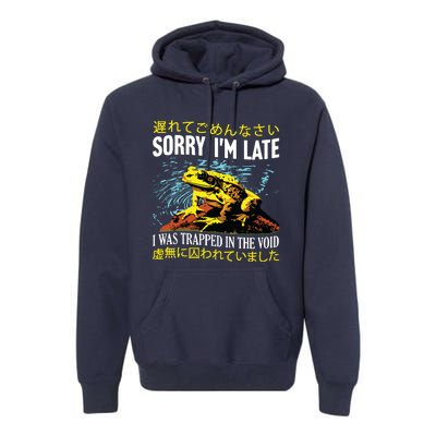 Sorry Im Late I Was Trapped In The Void Frog Japanese Premium Hoodie