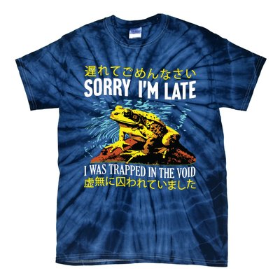 Sorry Im Late I Was Trapped In The Void Frog Japanese Tie-Dye T-Shirt