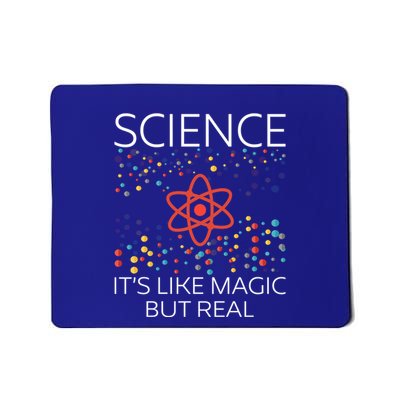 Science Its Like Magic Funny Science Nerd Geek Funny Gift Great Gift Mousepad