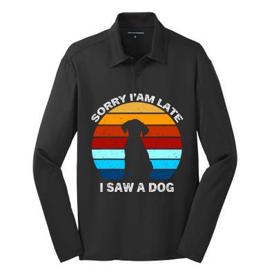 Sorry IM Late I Saw A Dog Retro Dog Silk Touch Performance Long Sleeve Polo