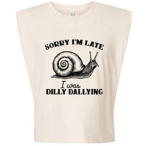 Sorry IM Late I Was Dilly Dallying Garment-Dyed Women's Muscle Tee