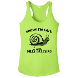 Sorry IM Late I Was Dilly Dallying Ladies PosiCharge Competitor Racerback Tank