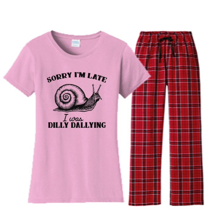 Sorry IM Late I Was Dilly Dallying Women's Flannel Pajama Set