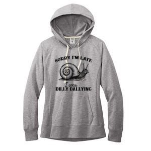 Sorry IM Late I Was Dilly Dallying Women's Fleece Hoodie