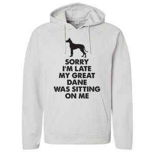 Sorry Im Late My Great Dane Was Sitting On Me Great Dane Performance Fleece Hoodie