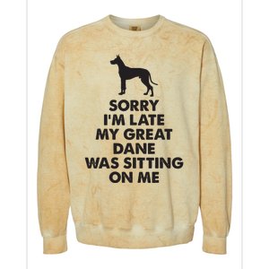 Sorry Im Late My Great Dane Was Sitting On Me Great Dane Colorblast Crewneck Sweatshirt