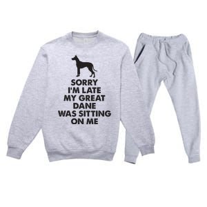 Sorry Im Late My Great Dane Was Sitting On Me Great Dane Premium Crewneck Sweatsuit Set