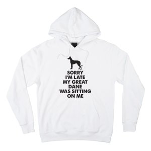 Sorry Im Late My Great Dane Was Sitting On Me Great Dane Hoodie