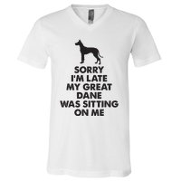 Sorry Im Late My Great Dane Was Sitting On Me Great Dane V-Neck T-Shirt