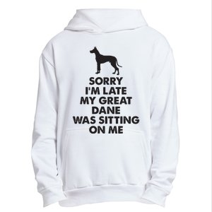 Sorry Im Late My Great Dane Was Sitting On Me Great Dane Urban Pullover Hoodie