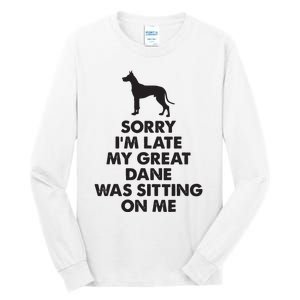 Sorry Im Late My Great Dane Was Sitting On Me Great Dane Tall Long Sleeve T-Shirt