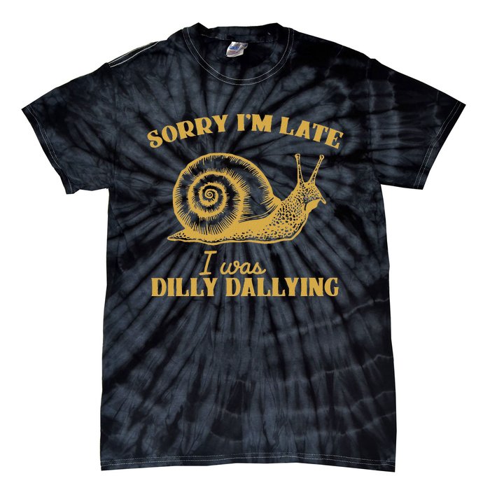 Sorry IM Late I Was Dilly Dallying Funny Snail Vintage Tie-Dye T-Shirt