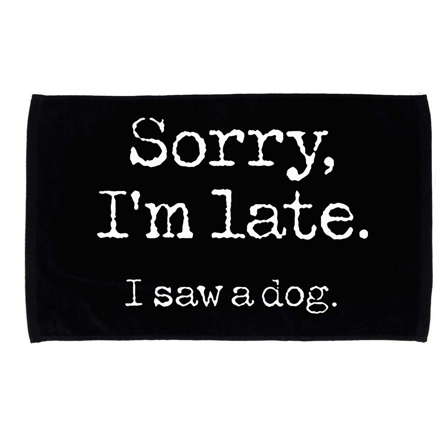 Sorry I'm Late I Saw A Dog Cute Puppy Pet Lover Dog Owner Microfiber Hand Towel