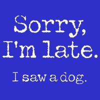 Sorry I'm Late I Saw A Dog Cute Puppy Pet Lover Dog Owner V-Neck T-Shirt