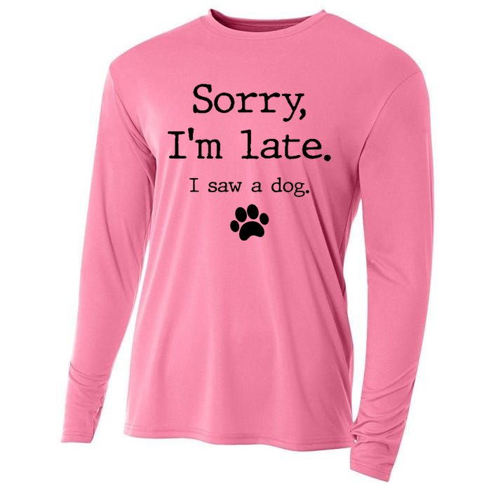 Sorry IM Late I Saw A Dog Cooling Performance Long Sleeve Crew